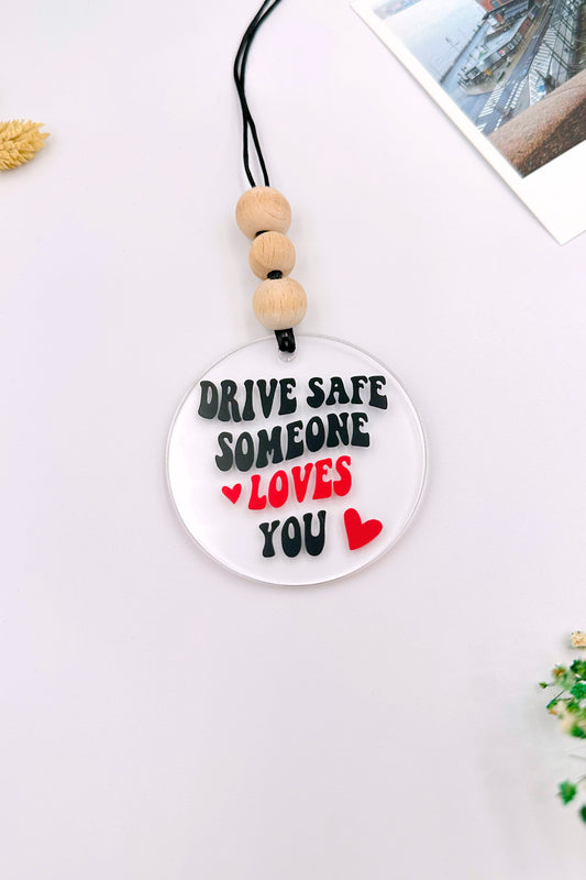Drive Safe Someone Loves You Dikiz Aynası Süsü