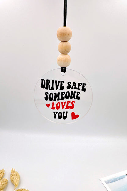 Drive Safe Someone Loves You Dikiz Aynası Süsü